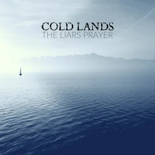 Cold Lands : The Liars Prayer
